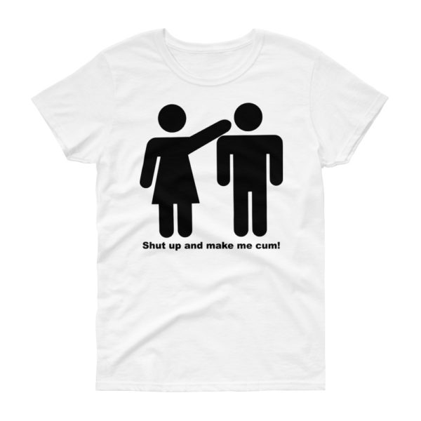 Shut Up and Make Me Cum - Premium Women's short sleeve t-shirt - Image 2