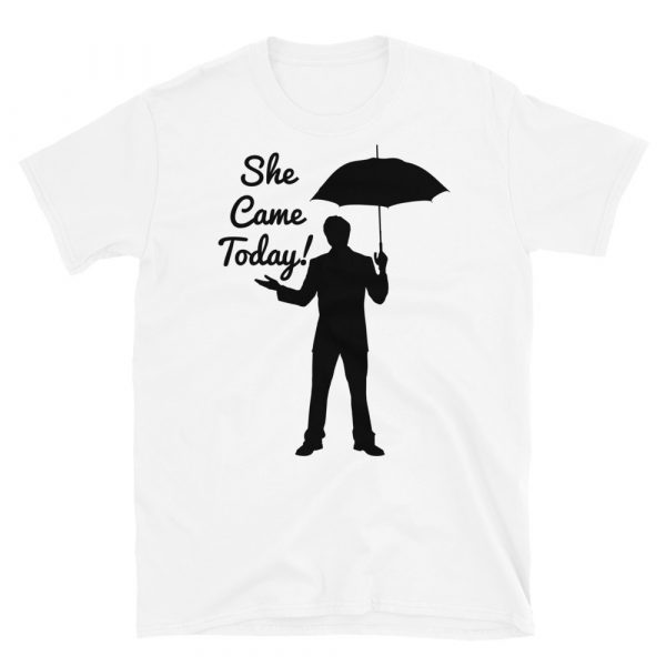 She Came Today! Umbrella Man T-Shirt