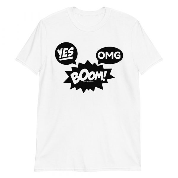 YES OMG BOOM! T-Shirt