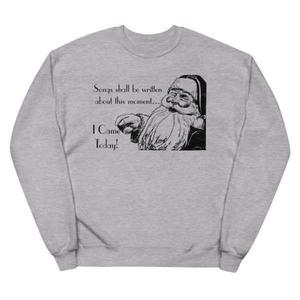 Santa Claus Came To Town Today! Unisex fleece sweatshirt - Image 5