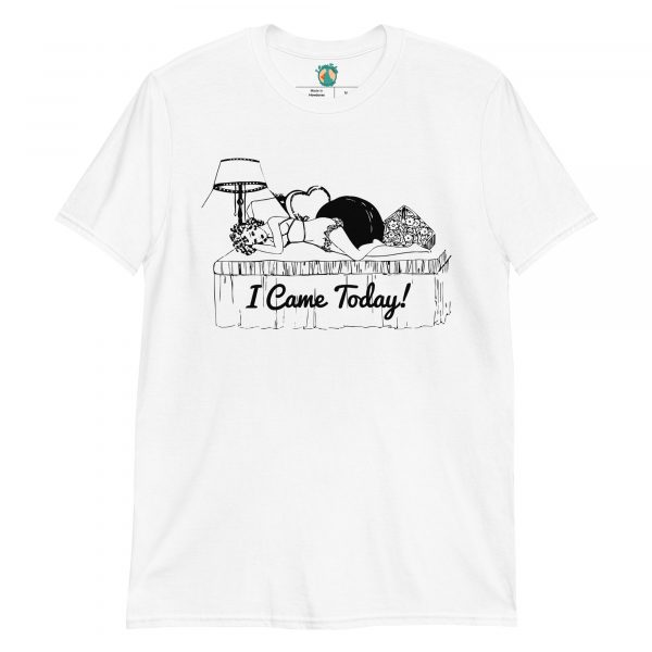 Woman on Bed Came Today! Unisex T-Shirt - Image 2